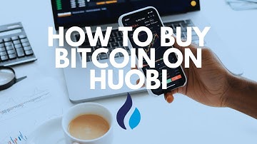 How To Buy Bitcoin On Huobi (HTX) - Step-by-Step Guide