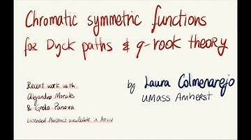 Chromatic symmetric functions for Dyck paths and q-rook theory (Laura Colmenarejo)
