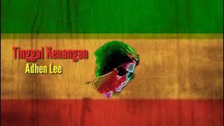 TINGGAL KENANGAN (Versy Reggae) Cover by Adhen Lee