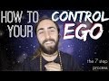 How to Control Your Ego! (7 Simple Steps)