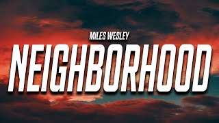 Miles Wesley - Neighborhood (Lyrics)