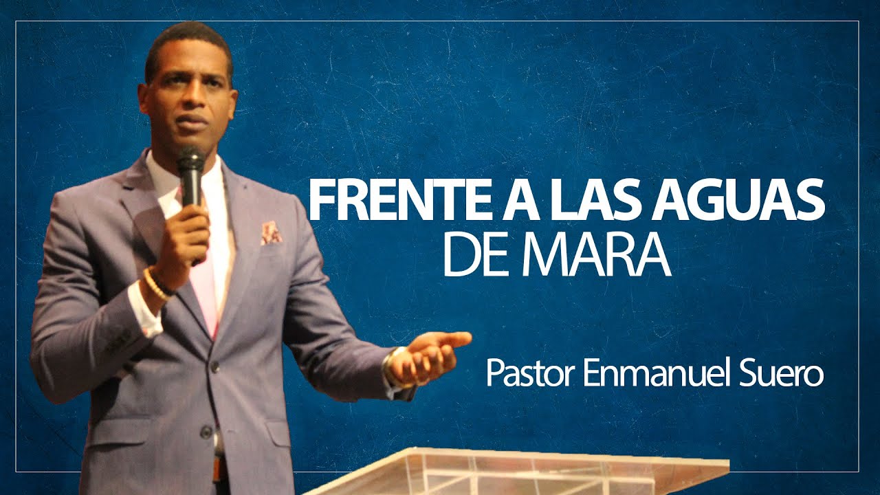 [MENSAJE] Frente a las aguas de mara - Pastor Enmanuel Suero - Dom-06 -Septiembre-2020