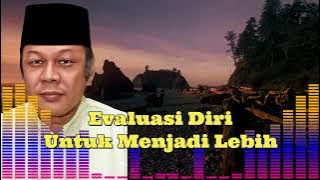 Evaluasi Diri Untuk Menjadi Lebih - KH Zainuddin MZ