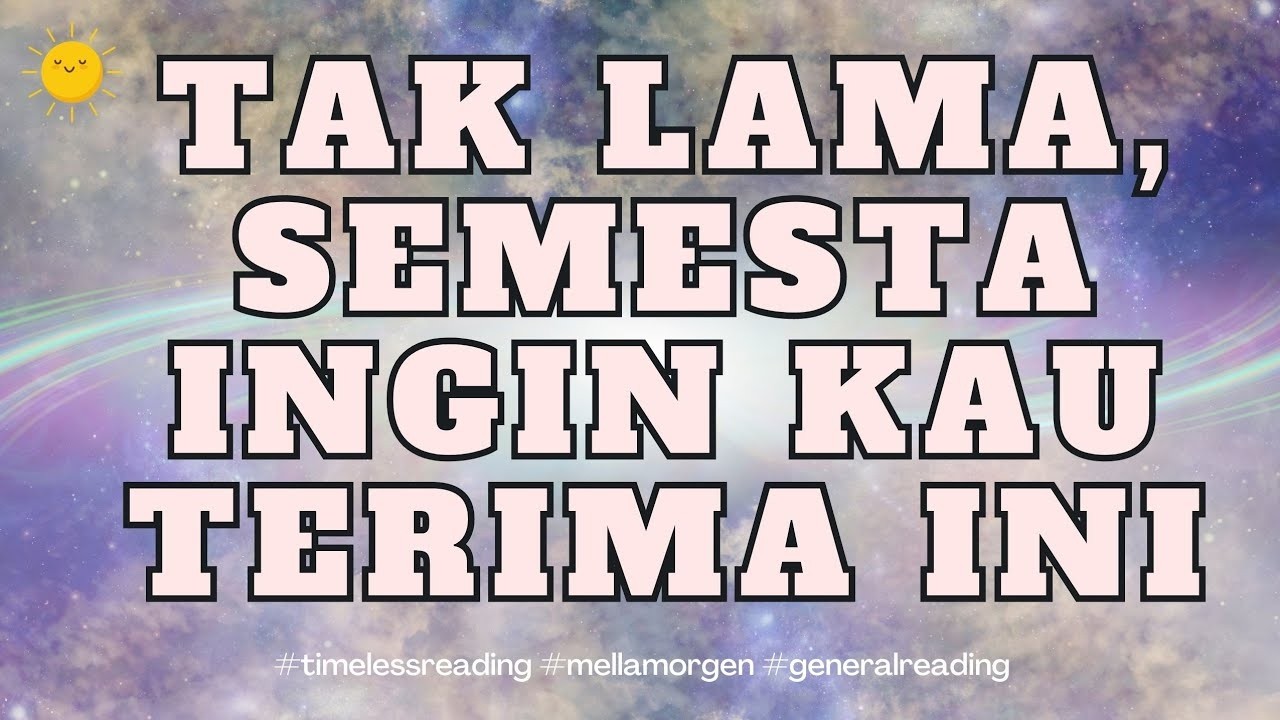 TAK LAMA SEMESTA INGIN KAU TERIMA INI #generalreading #timelessreading #mellamorgen
