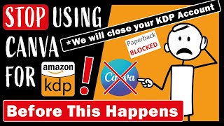 Stop Using CANVA for Amazon KDP – Copyright Issues &amp; KDP Terminated Account