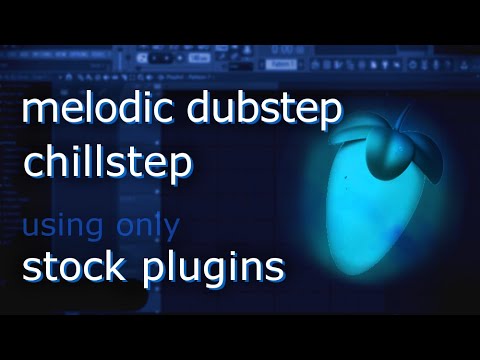 how to make melodic dubstep/chillstep with stock plugins only | fl ...