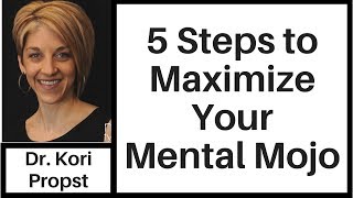5 Steps to Maximizing Your Mental Mojo