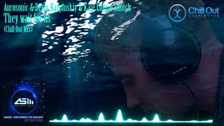 Aurosonic & Denis Karpinskiy & Kate Louise Smith – They wait for us (chillout mix)