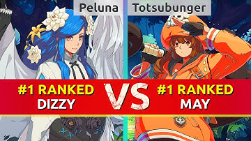 GGST ▰ Peluna (#1 Ranked Dizzy) vs Totsubunger (#1 Ranked May). High Level Gameplay