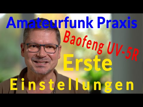 Amateurfunk Praxis - Baofeng UV-5R Grundeinstellungen programmieren ganz einfach