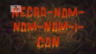 Necro-Nom-Nom-Nom-I-Con Title Card