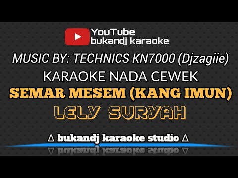 SEMAR MESEM (KANG IMUN) KARAOKE NADA CEWEK - LELY SURYAH | TARLING LIRIK TANPA VOKAL 2025