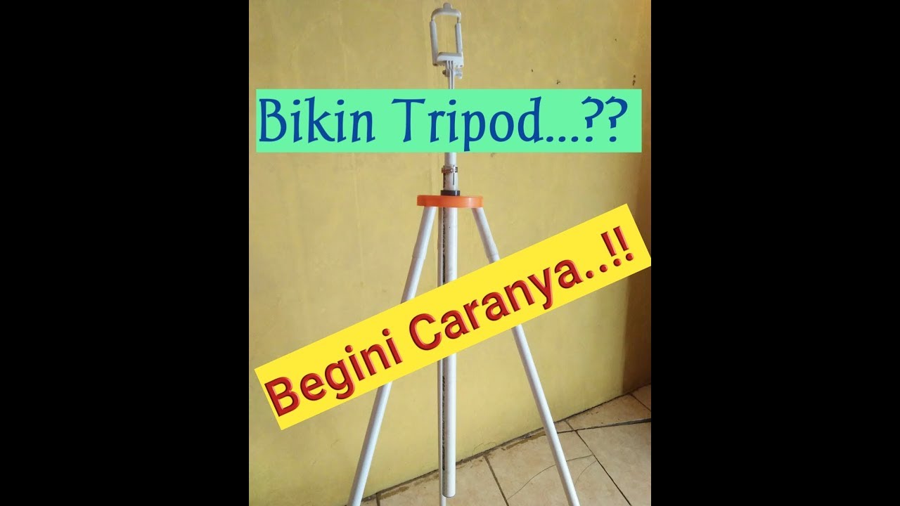 Cara Membuat Tripod Sendiri DIY membuat tripod YouTube