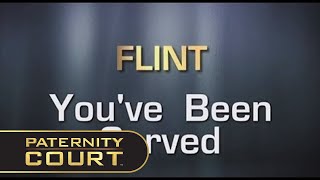 FLINT, YOU'VE BEEN SERVED | PATERNITY COURT