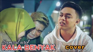 KALA BENYAK | SAMSUL ARIF ( cover )