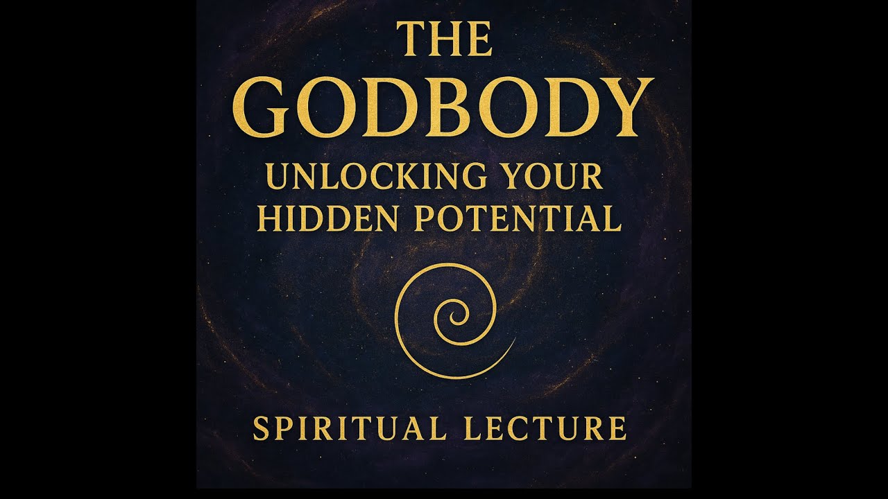 The Godbody Unlocking Your Hidden Potential Spiritual Lecture YouTube