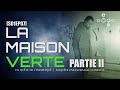 EQDI [S01E07]: LA MAISON VERTE - PARTIE II | ENQUÊTE PARANORMALE