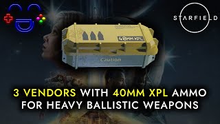 Three 40mm XPL Ammo Seller Locations | Starfield