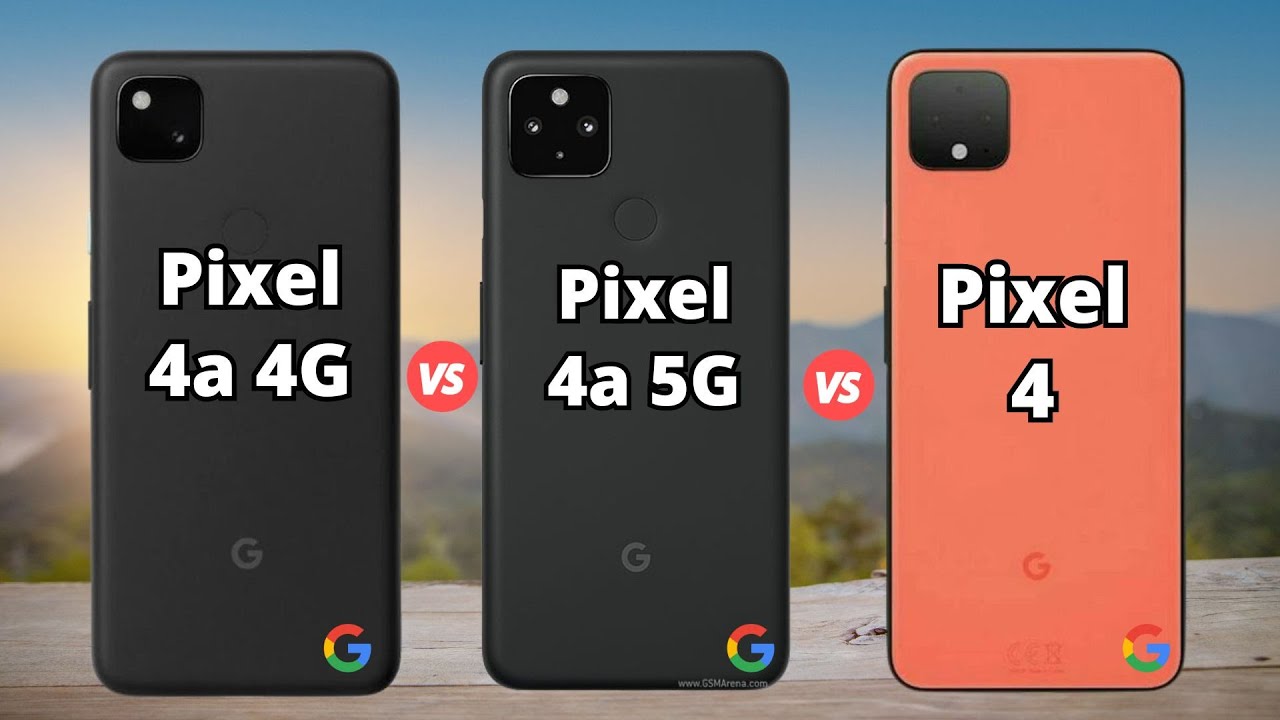 Google Pixel 4a 4G vs Pixel 4a 5G vs Pixel 4