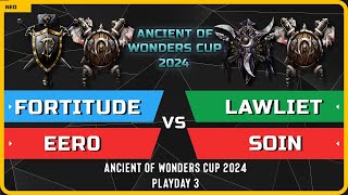 WC3 - Fortitude &amp; Eer0 vs LawLiet &amp; Soin - Playday 3 - Ancient of Wonders Cup 2024