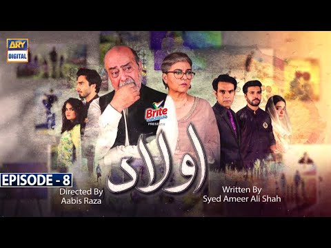 Aulaad Episode 8 | Presented by Brite | 9th Feb 2021 | ARY Digital Drama