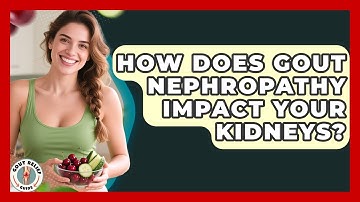 How Does Gout Nephropathy Impact Your Kidneys? - Gout Relief Guide
