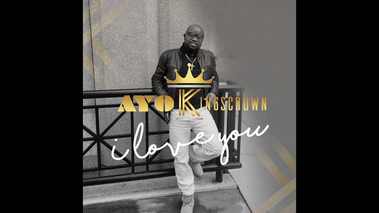 Ayo What Is Love Ayo Kingscrown - I Love You - YouTube