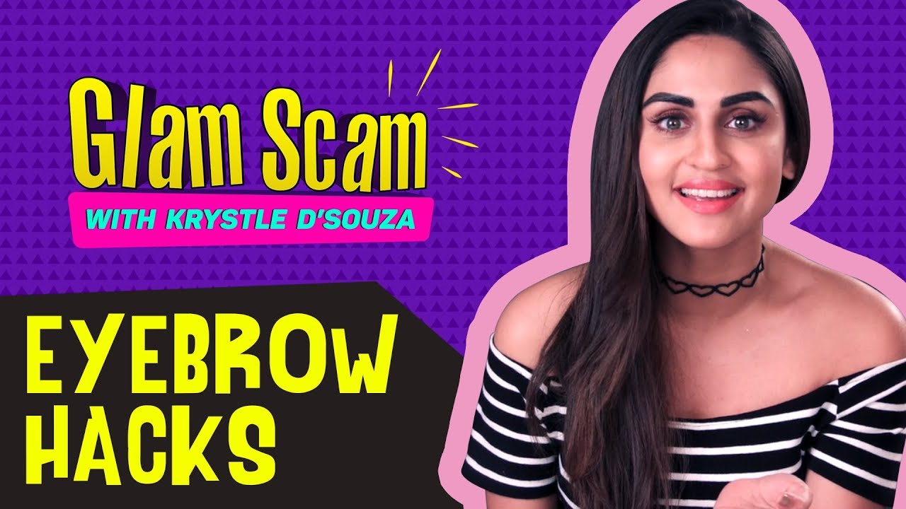 Eyebrow Hacks with Krystle D'souza | Glam Scam