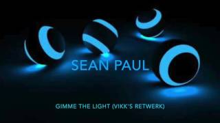 Sean Paul - Gimme the Light (Vikk's Retwerk)
