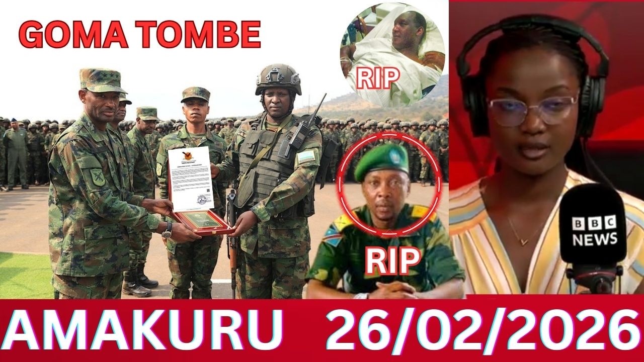 AMAKURU MASHYA YA BBC LE26/2/2026 AMAKURU YIHUTIRWA YA CONGO RWANDA BURUND  KURI WILLY NGOMA MAKENGA