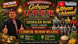 TAYUB LUDRUK BUDHI WIJAYA LIVE SEDEKAH BUM DSN LINGSIR DS SLEMPIT KEDAMEAN GRESIK