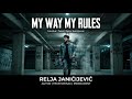 MY WAY MY RULES — Relja 🎶