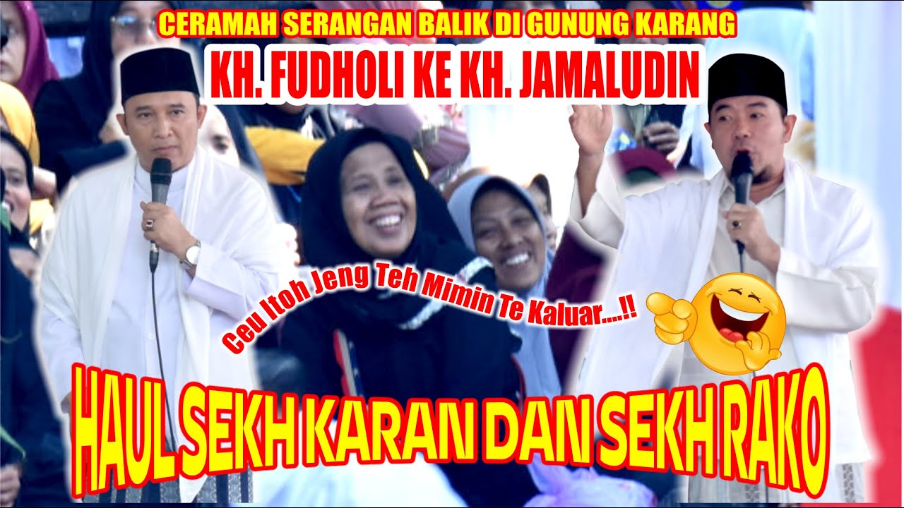 Terbaru Ceramah Balasan KH. Fudholi ke  KH. Jamaludin di Haul Syekh Karan & Syekh Rako Gunung Karang