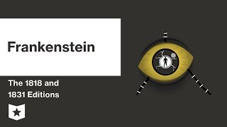 Frankenstein by Mary Shelley | 1818 & 1831 Editions