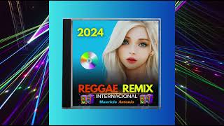 #Reggae #Remix #Internacional #2024 @mauricioantoniooficial