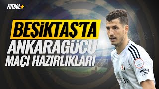 Beşiktaş Mke Ankaragücü Maçı Hazırlıklarını Sürdürdü