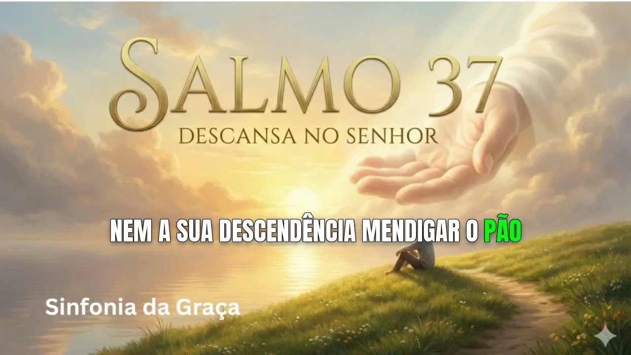 Salmos 37, Descanso no Senhor o meu Deus 