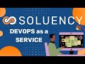 SOLUENCY DevOps as a Service