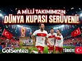 🇹🇷 A MİLLİ TAKIMIMIZIN DÜNYA KUPASI SERÜVENİ!
