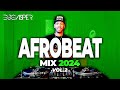 New afrobeat mix 2024   best of afrobeat mix 2024 vol2 