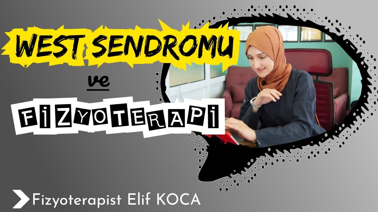 WEST SENDROMU ve FİZYOTERAPİ #westsendromu #bebek #aktivite #egzersiz #nöbet #nöroloji #fizyoterapi
