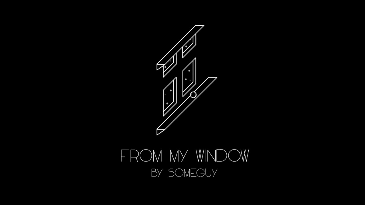 From My Window by SomeGuy