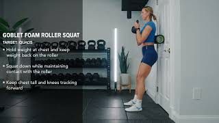 Goblet Foam Roller Squat