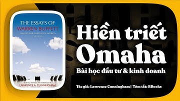 [Tóm tắt sách] The Essays of Warren Buffett – Bài học đầu tư & kinh doanh từ “nhà hiền triết Omaha”
