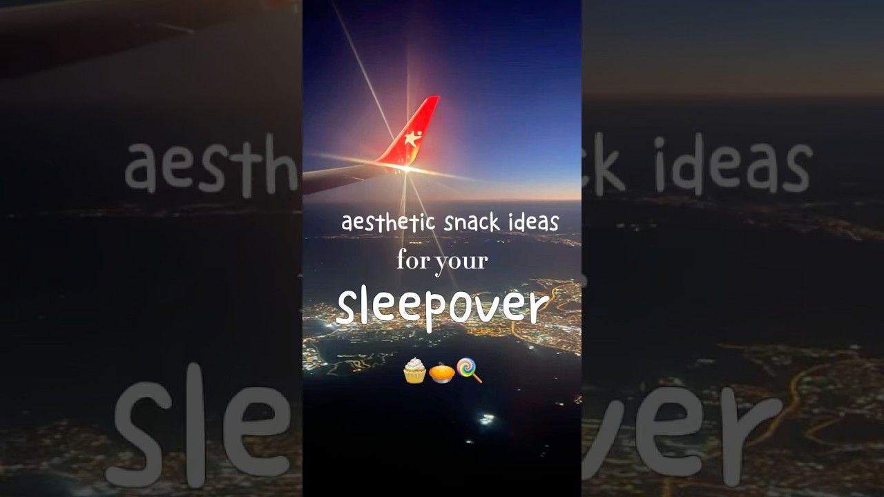 Aesthetic snack Sleepovers 💞