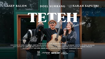 TETEH - Doel Sumbang ft Asep Balon, Sarah Saputri (Official Music Video)