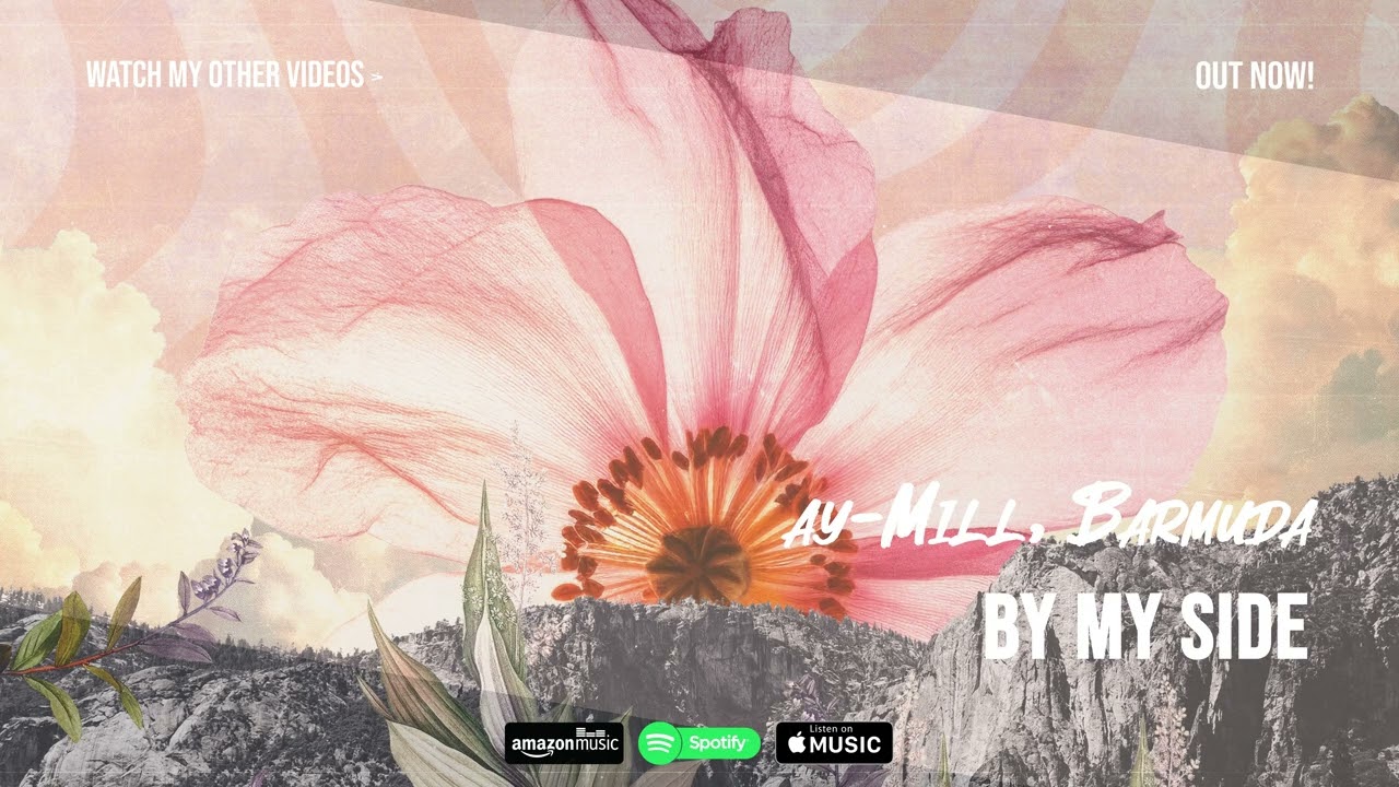 ay-Mill, Barmuda - By My Side (Music Video) 🌸