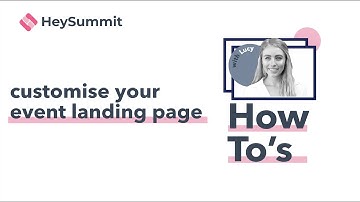 How to customise your HeySummit event landing page