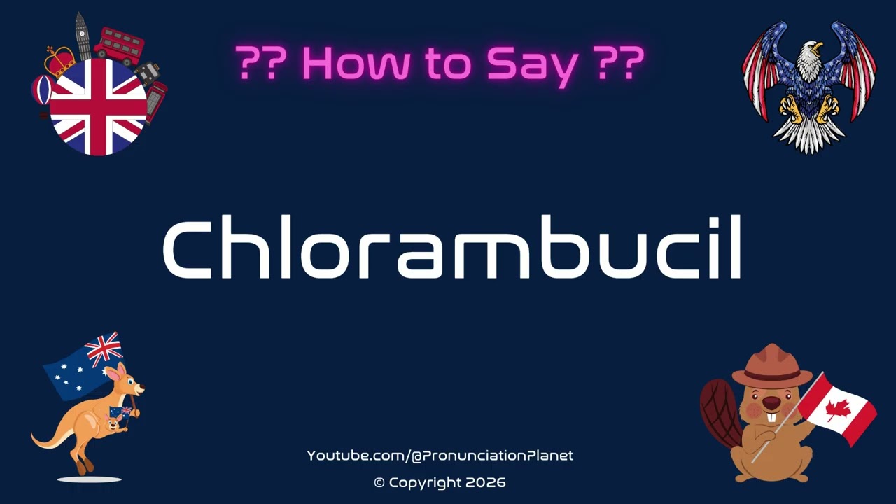 💊🔬 How to Pronounce Chlorambucil? (CORRECTLY) | Pronunciation Planet