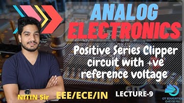 Positive series clipper circuit | with positive reference voltage | Lecture 9 | Analog electronics